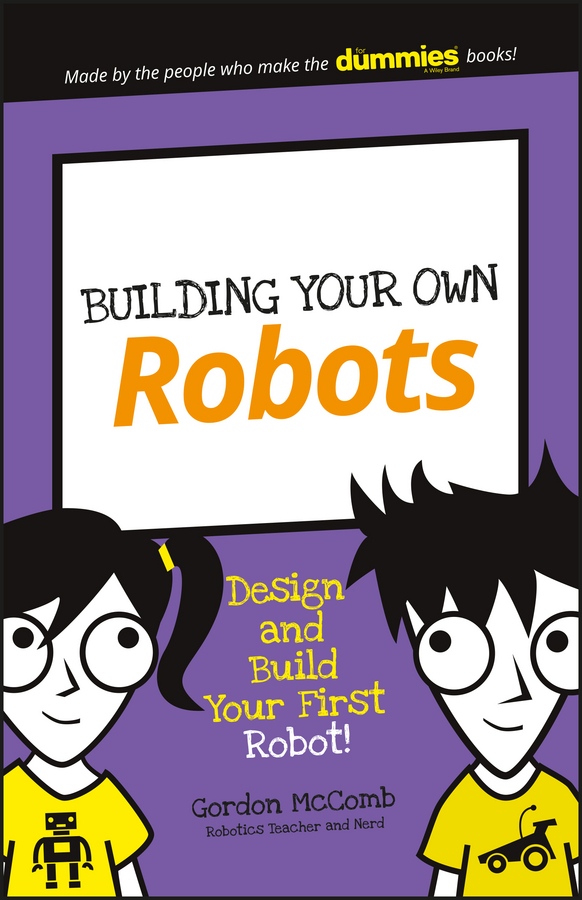 Building your own robots: build and program your first robot! Ebook
